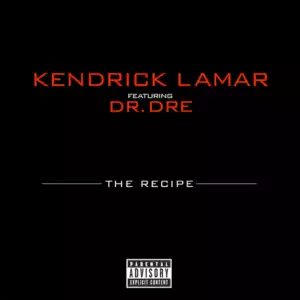 Kendrick Lamar - The Recipe Ft. Dr. Dre